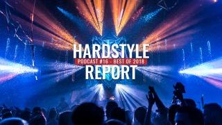 Hardstyle Report Podcast #16 - Best of 2018 001